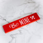 Be Mine Signature Sign | DIY Kit - Homeworks Etc ®