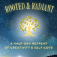 'Rooted & Radiant' half day retreat in Langley, BC